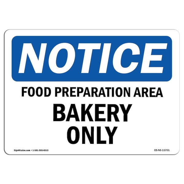 Safety Sign, OSHA Notice, 12" Height, NOTICE Food Preparation Area Bakery Only Sign, Landscape